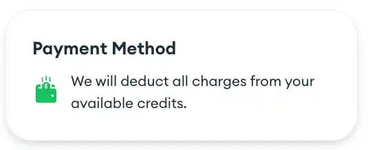 While your organization has an active subscription, all charges are deducted from your available credits.
